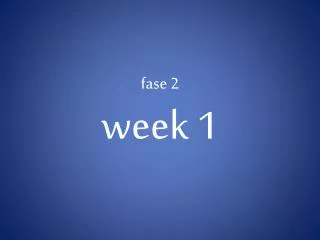 fase 2 week 1