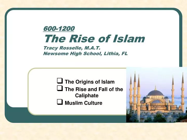 600 1200 the rise of islam tracy rosselle m a t newsome high school lithia fl