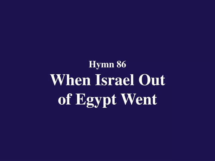 hymn 86 when israel out of egypt went