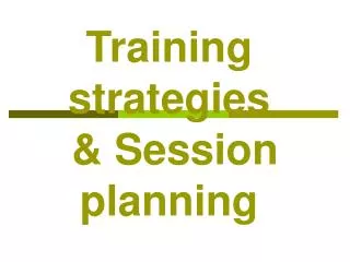 Training strategies &amp; Session planning