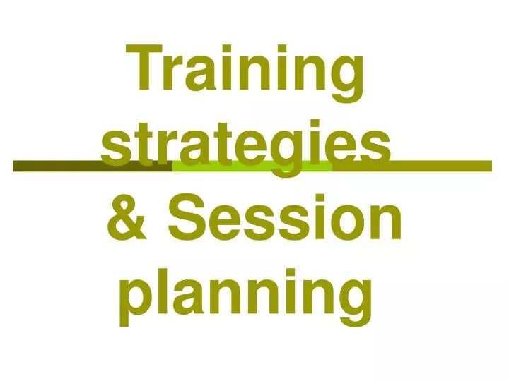 training strategies session planning