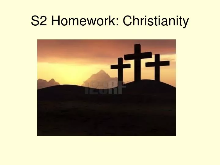 s2 homework christianity