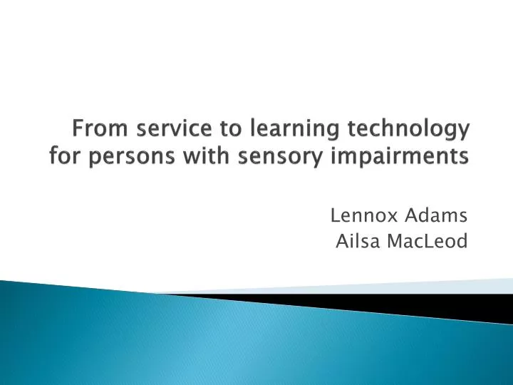 from service to learning technology for persons with sensory impairments