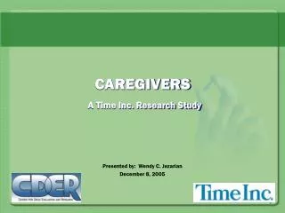 CAREGIVERS A Time Inc. Research Study