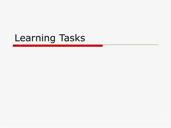 learning tasks