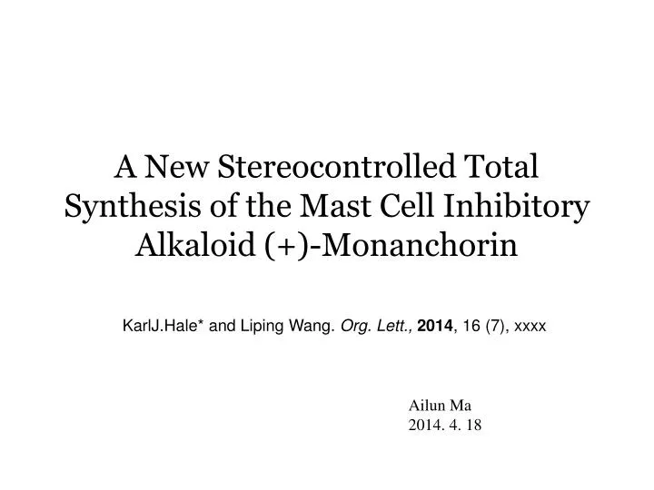 a new stereocontrolled total synthesis of the mast cell inhibitory alkaloid monanchorin