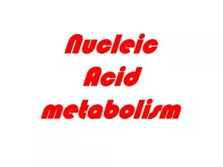 Nucleic Acid metabolism