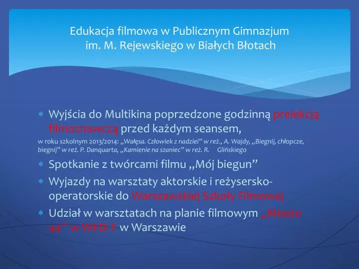 edukacja filmowa w publicznym gimnazjum im m rejewskiego w bia ych b otach