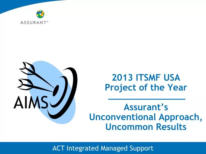 2013 itsmf usa project of the year assurant s unconventional approach uncommon results