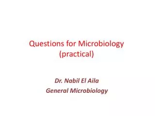 Questions for Microbiology (practical)