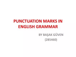 PUNCTUATION MARKS IN ENGLISH GRAMMAR