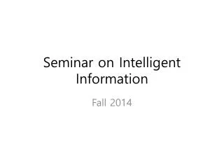 Seminar on Intelligent Information