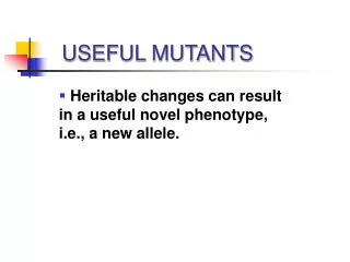 USEFUL MUTANTS