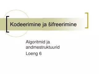 Kodeerimine ja šifreerimine