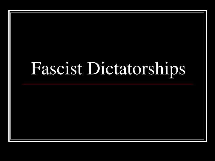 fascist dictatorships