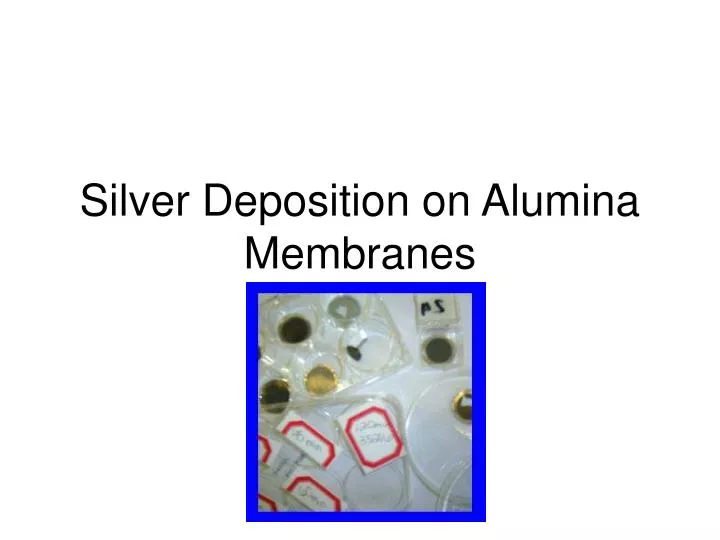 silver deposition on alumina membranes