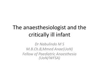 The anaesthesiologist and the critically ill infant