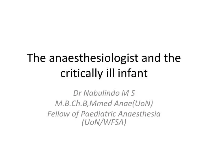 the anaesthesiologist and the critically ill infant
