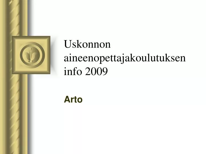 uskonnon aineenopettajakoulutuksen info 2009
