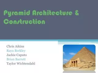 Pyramid Architecture &amp; Construction