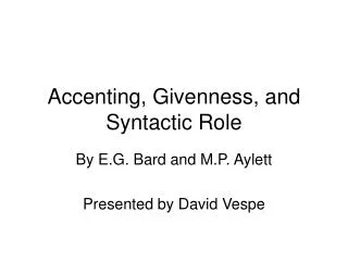 Accenting, Givenness, and Syntactic Role