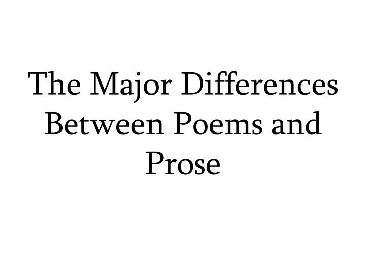 the major differences between poems and prose