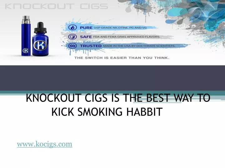 knockout cigs is the best way to kick smoking habbit