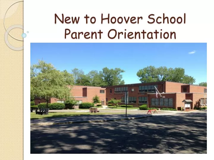 new to hoover school parent orientation