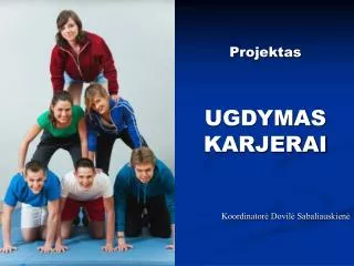 projektas ugdymas karjerai koordinator dovil sabaliauskien