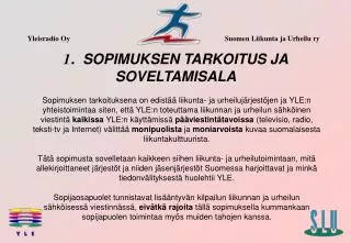1 sopimuksen tarkoitus ja soveltamisala