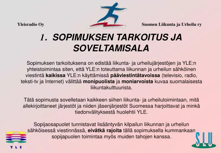 1 sopimuksen tarkoitus ja soveltamisala