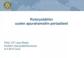 pdg dt leila risteli klubien rotarys ti koulutus 6 4 2013 oulu
