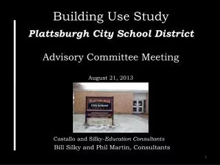 Building Use Study Plattsburgh City School District Advisory Committee Meeting August 21, 2013