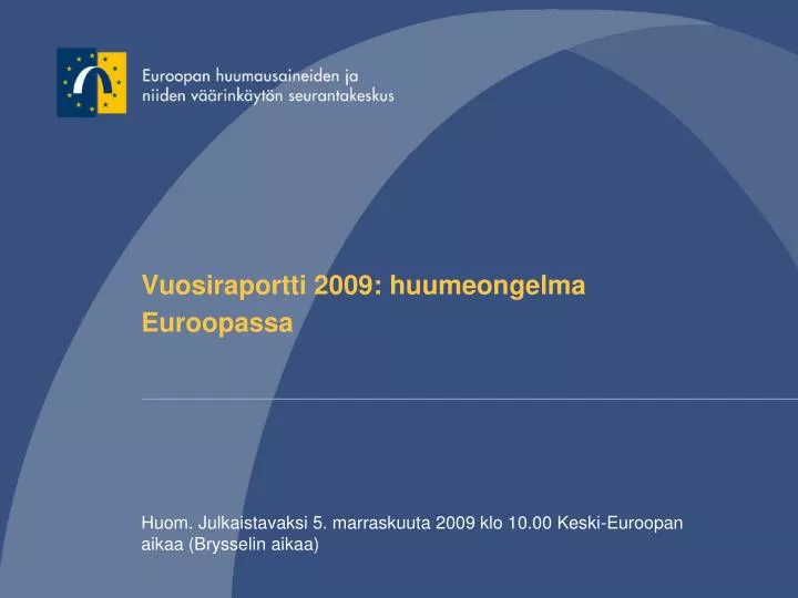 vuosiraportti 2009 huumeongelma euroopassa