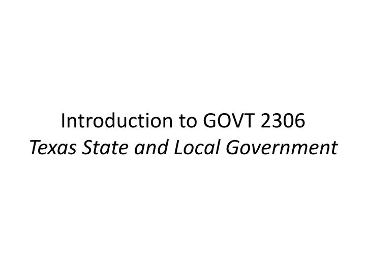 introduction to govt 2306 texas state and local government