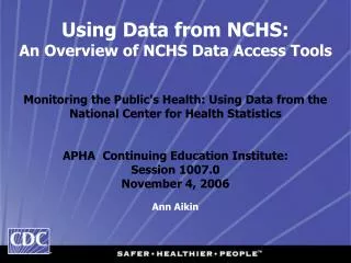 Using Data from NCHS: An Overview of NCHS Data Access Tools