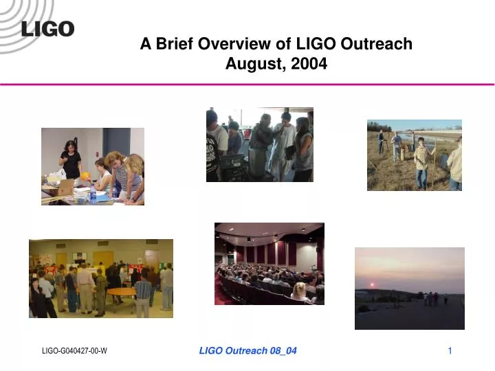 a brief overview of ligo outreach august 2004