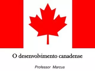 o desenvolvimento canadense