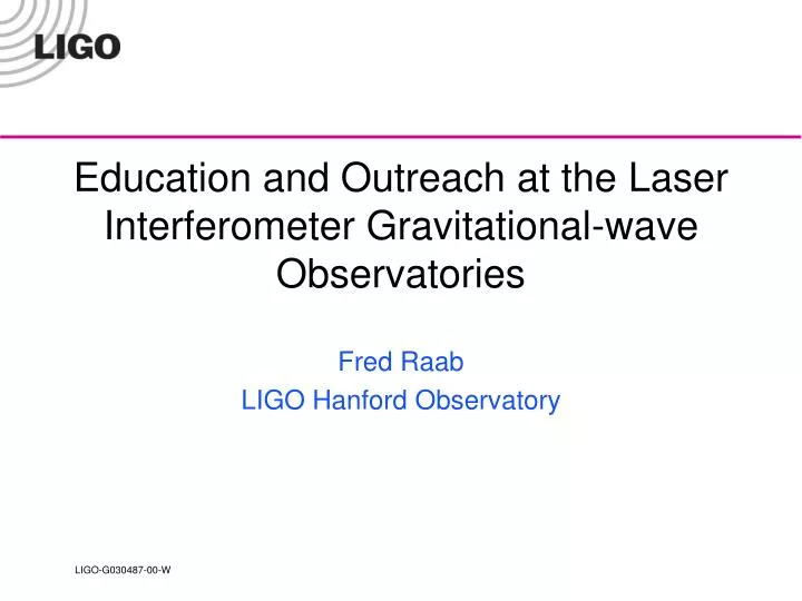 education and outreach at the laser interferometer gravitational wave observatories
