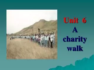 Unit 6 A charity walk