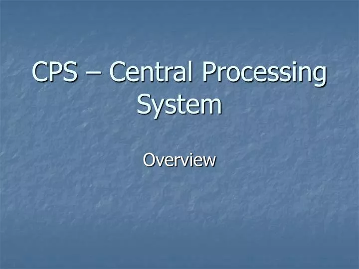 cps central processing system