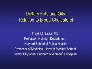 Dietary Fats and Oils: Relation to Blood Cholesterol