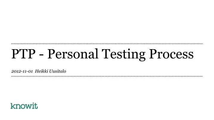 ptp personal testing process