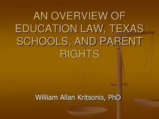 AN OVERVIEW OF EDUCATION LAW, TEXAS SCHOOLS, AND PARENT RIGHTS
