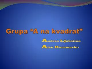 grupa a na kvadrat