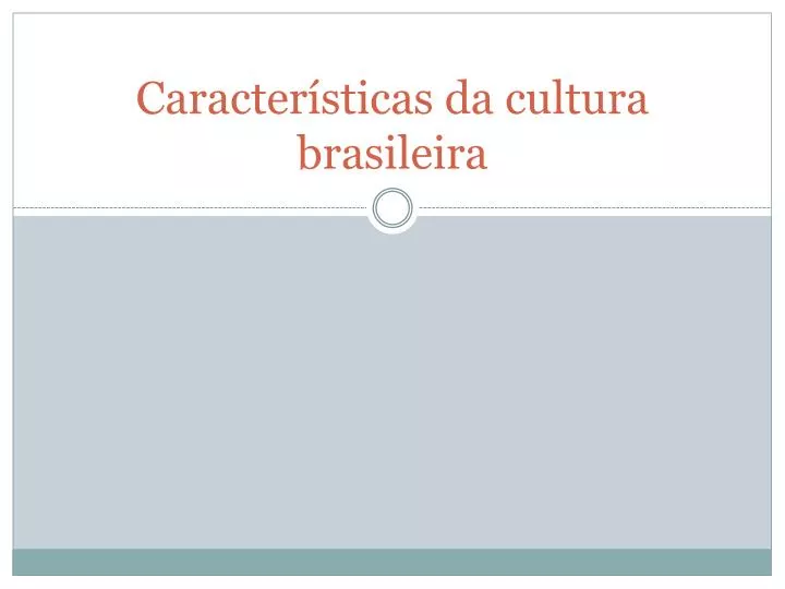 caracter sticas da cultura brasileira