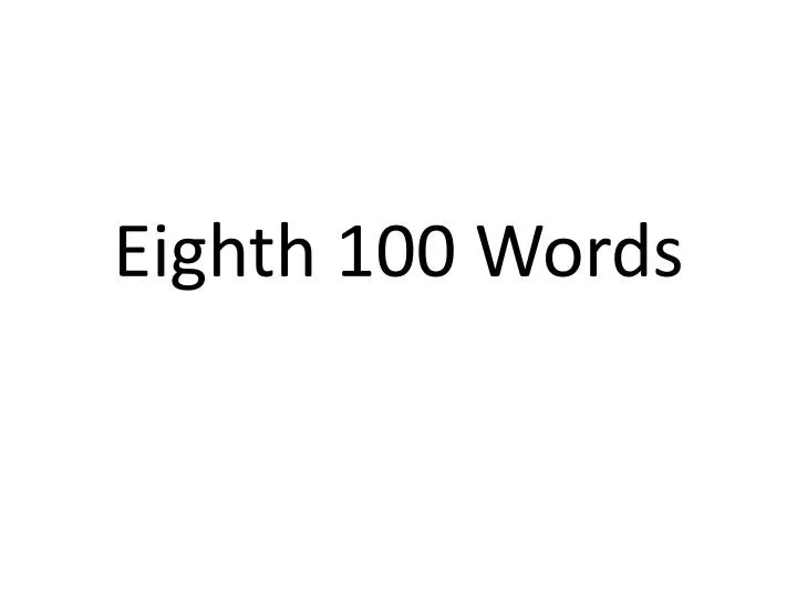 eighth 100 words