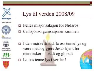 lys til verden 2008 09