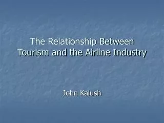 The Relationship Between Tourism and the Airline Industry