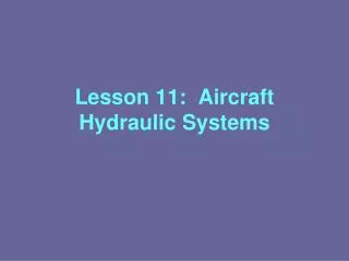 Lesson 11: Aircraft Hydraulic Systems